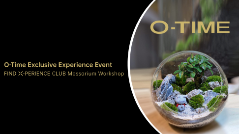 O-Time Exclusive Experience Event: FIND X-PERIENCE Club Mossarium Workshop